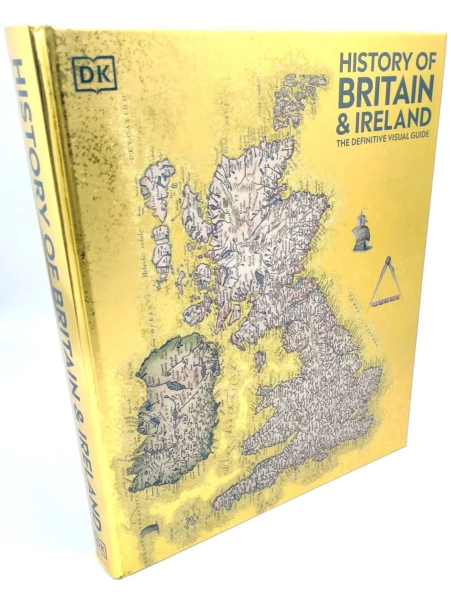 History of Britain and Ireland The Definitive Visual Guide