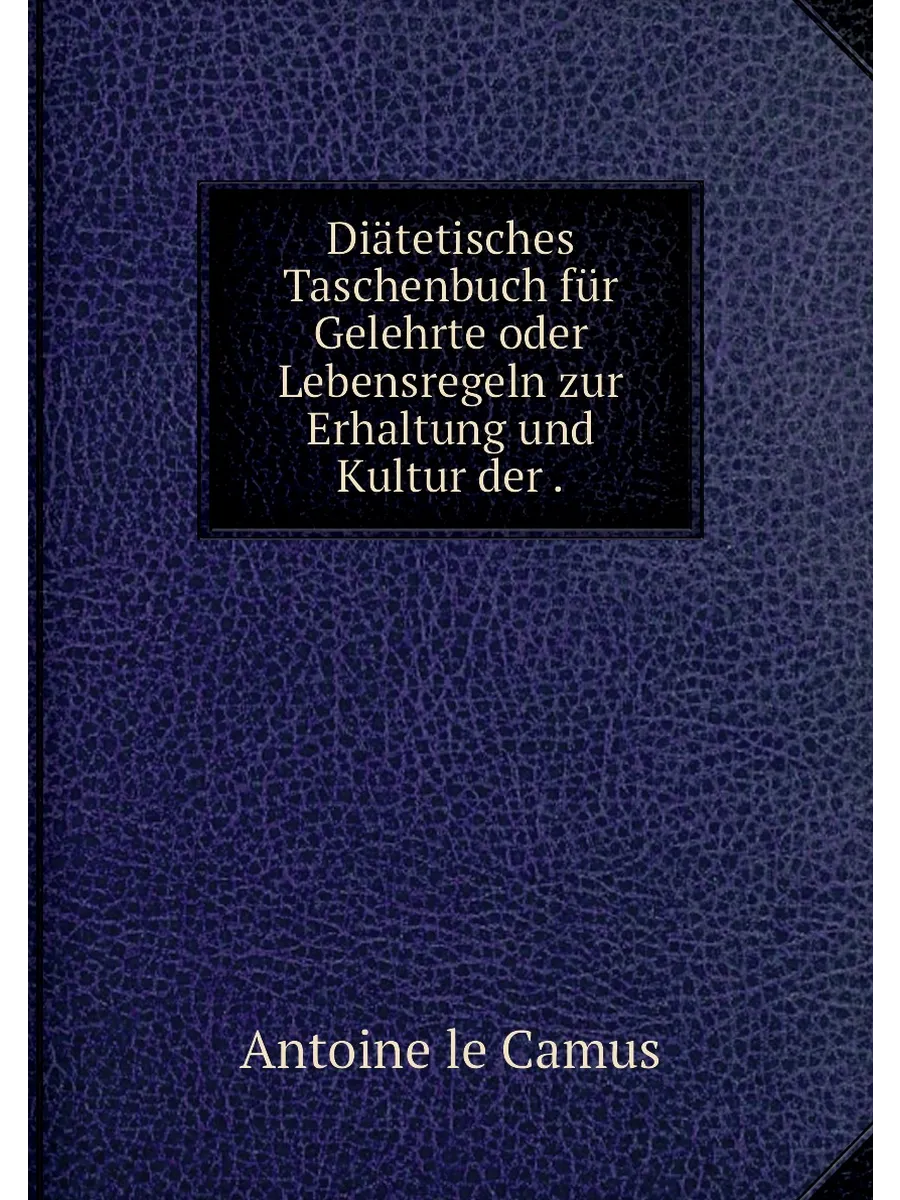 Di.tetisches Taschenbuch f.r Gelehrte oder Lebensregel…