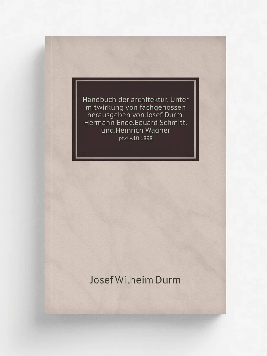 "Handbuch der architektur. Unter mitwirkung von fach...